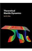 Theoretical Mantle Dynamics