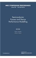 Semiconductor Process and Device Performance Modelling: Volume 490