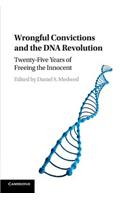 Wrongful Convictions and the DNA Revolution: Twenty-Five Years of Freeing the Innocent