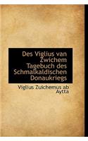 Des Viglius Van Zwichem Tagebuch Des Schmalkaldischen Donaukriegs