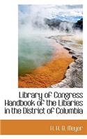 Library of Congress Handbook of the Libaries in the District of Columbia