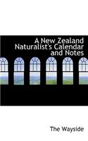 A New Zealand Naturalist's Calendar and Notes