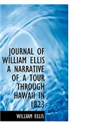 Journal of William Ellis a Narrative of a Tour Through Hawaii in 1823