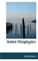 Antient Metaphysics: (English)
