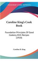 Caroline King's Cook Book