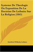Systeme De Theologie Ou Exposition De La Doctrine De Leibnitz Sur La Religion (1845)