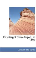 The History of Greece Properly So Called: (English)