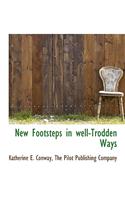 New Footsteps in Well-Trodden Ways