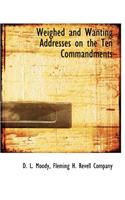 Weighed and Wanting Addresses on the Ten Commandments