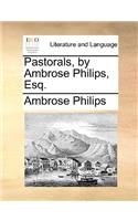 Pastorals, by Ambrose Philips, Esq.