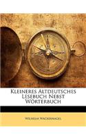 Kleineres altdeutsches Lesebuch nebst Wörterbuch: (German)