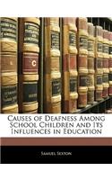 Causes of Deafness Among School Children and Its Influences in Education
