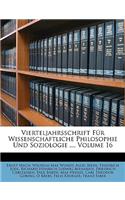 Vierteljahrsschrift Fur Wissenschaftliche Philosophie Und Soziologie ..., Volume 16