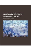 In Memory of Edwin Channing Larned