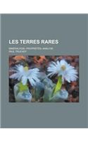 Les Terres Rares; Mineralogie--Proprietes--Analyse