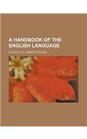 A Handbook of the English Language