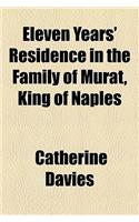 Eleven Years' Residence in the Family of Murat, King of Naples