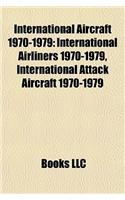 International Aircraft 1970-1979: International Airliners 1970-1979, International Attack Aircraft 1970-1979