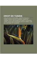 Droit En Tunisie: Code Du Statut Personnel, Constitution de la Tunisie, Grands Proces Tunisiens, Passeport Tunisien(French)
