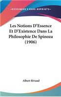Les Notions D'Essence Et D'Existence Dans La Philosophie De Spinoza (1906)