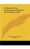 A Manual for the Congregational Church in West Needham (1859)