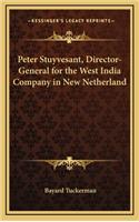 Peter Stuyvesant, Director-General for the West India Company in New Netherland