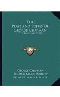The Plays And Poems Of George Chapman