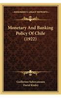 Monetary And Banking Policy Of Chile (1922)