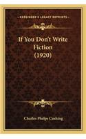 If You Don't Write Fiction (1920)