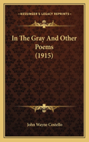 In The Gray And Other Poems (1915)