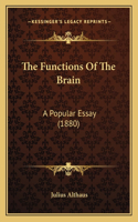The Functions Of The Brain: A Popular Essay (1880)(English)