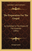 The Preparation For The Gospel: As Exhibited In The History Of The Israelites (1851)(English)