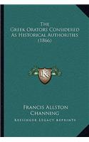 Greek Orators Considered as Historical Authorities (1866)
