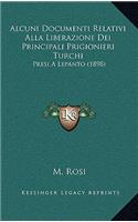 Alcuni Documenti Relativi Alla Liberazione Dei Principali Prigionieri Turchi