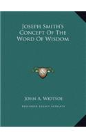 Joseph Smith's Concept Of The Word Of Wisdom: (English)