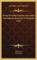 Warum Ist Schiller Popularer Als Goethe? Und Stadtische Realschule Zu Wiesbaden (1892)