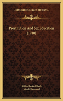 Prostitution And Sex Education (1910)