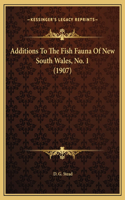 Additions To The Fish Fauna Of New South Wales, No. 1 (1907)