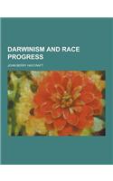 Darwinism and Race Progress: (English)