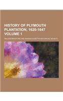 History of Plymouth Plantation, 1620-1647 Volume 1