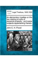 elementary treatise on the law relating to wills of personal property
