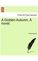 A Golden Autumn. a Novel.
