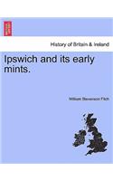 Ipswich and Its Early Mints.