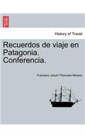 Recuerdos de viaje en Patagonia. Conferencia.