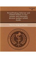 Breastfeeding Behavior and Related Factors in Low-Income and Ethnically Diverse Mother-Infant Dyads