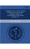 Exosomes Are a Novel Release Pathway for the Stress-Induced Release of Extracellular Heat Shock Protein 72