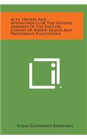 Acts, Orders and Appointments of the General Assembly of the English Colony of Rhode Island and Providence Plantations