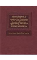 Business Education in Secondary Schools: A Report of the Commission on the Reorganization of Secondary Education, Appointed by the National Education Association: (English)