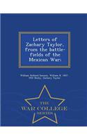 Letters of Zachary Taylor, from the Battle-Fields of the Mexican War; - War College Series