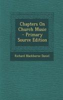 Chapters on Church Music - Primary Source Edition